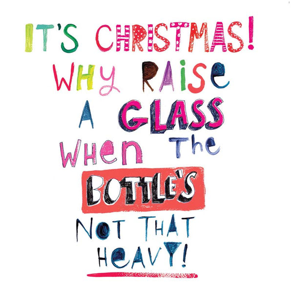 Emotional Rescue Why Raise A Glass When The Bottle's Not That Heavy! Christmas Card image 0