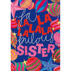 Woodmansterne Fa La La La La La Bulous Sister Christmas Card