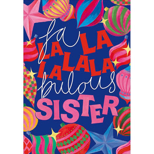 Woodmansterne Fa La La La La La Bulous Sister Christmas Card